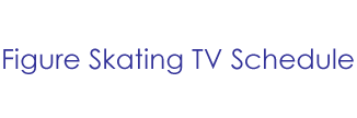 Figure Skating TV Schedule